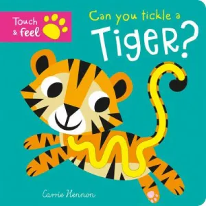 Can You Tickle A Tiger? Touch & Feel Book