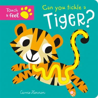 Can You Tickle A Tiger? Touch & Feel Book