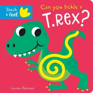 Can You Tickle A T.Rex? Touch & Feel Book