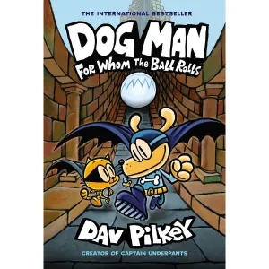 Dog Man #7: For Whom the Ball Rolls (Hardcover)