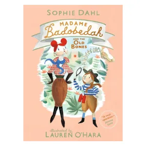Madame Badobedah and the Old Bones by Sophie Dahl