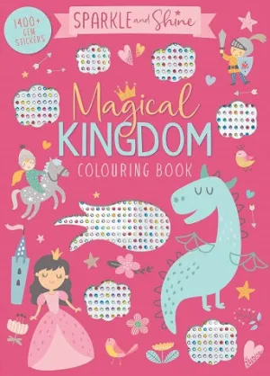 Sparkle And Shine Magical Kingdom Colouring Book
