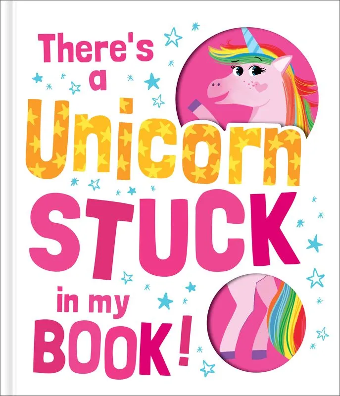 THERE'S A UNICORN STUCK IN MY BOOK! HARD COVER STORYBOOK