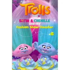 Trolls Satin & Chenille And The Fashion Show Disaster Storybook