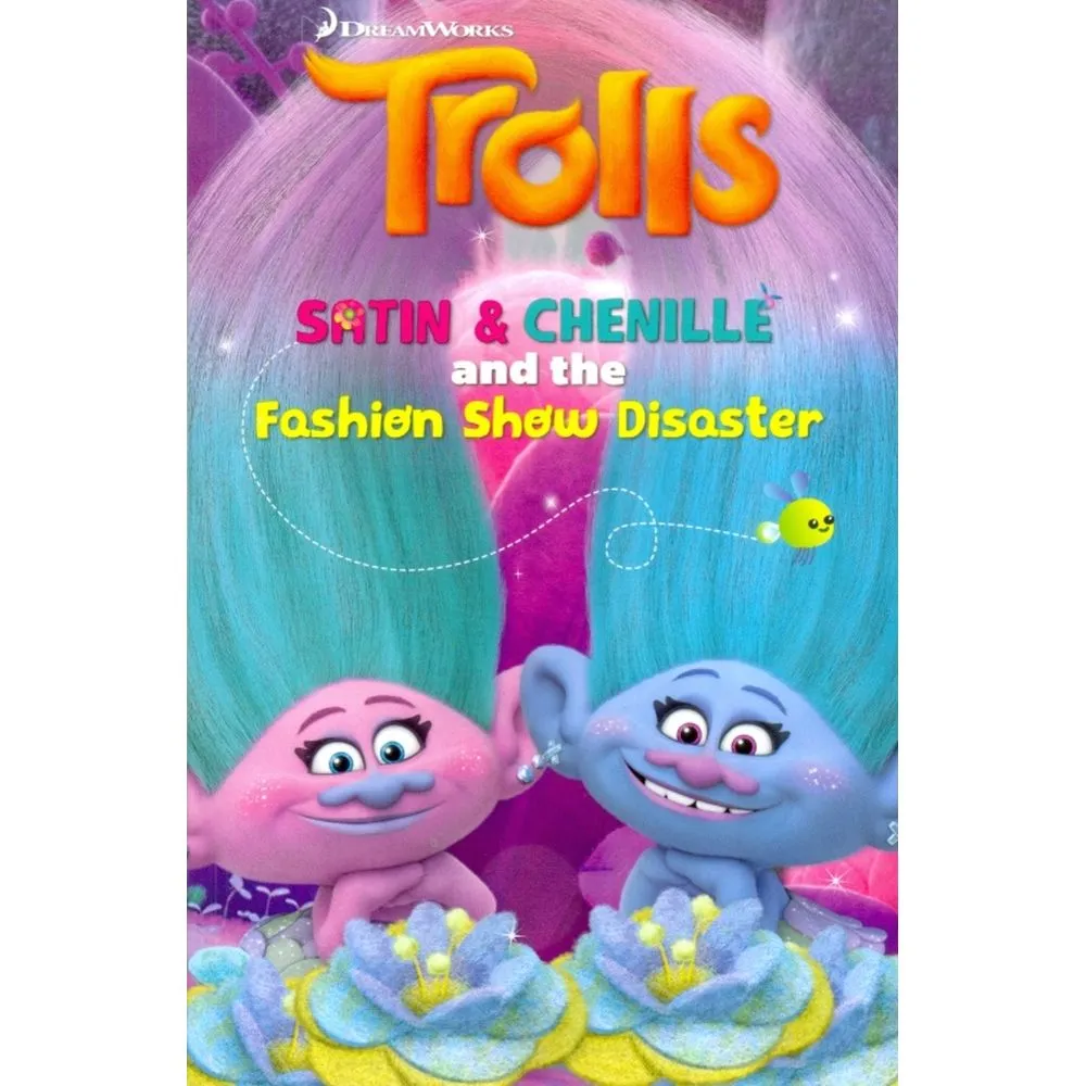 Trolls Satin & Chenille And The Fashion Show Disaster Storybook
