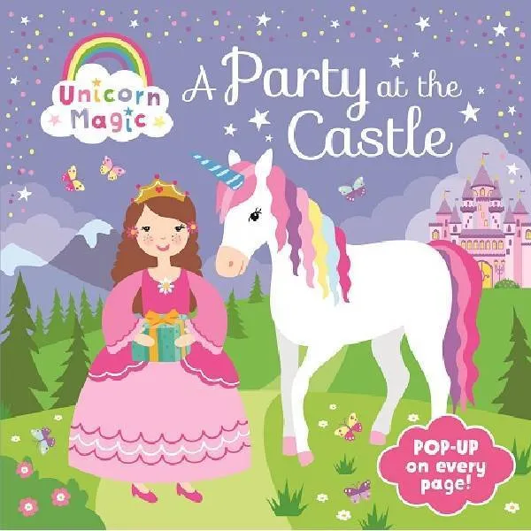 UNICORN MAGIC A PARTY AT THE CASTLE POP-UP BOOK